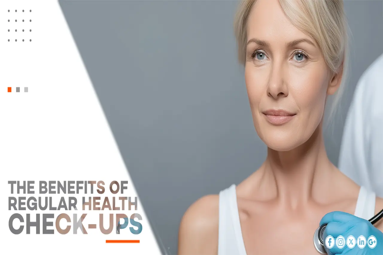THE BENEFITS OF REGULAR HEALTH CHECK-UPS
