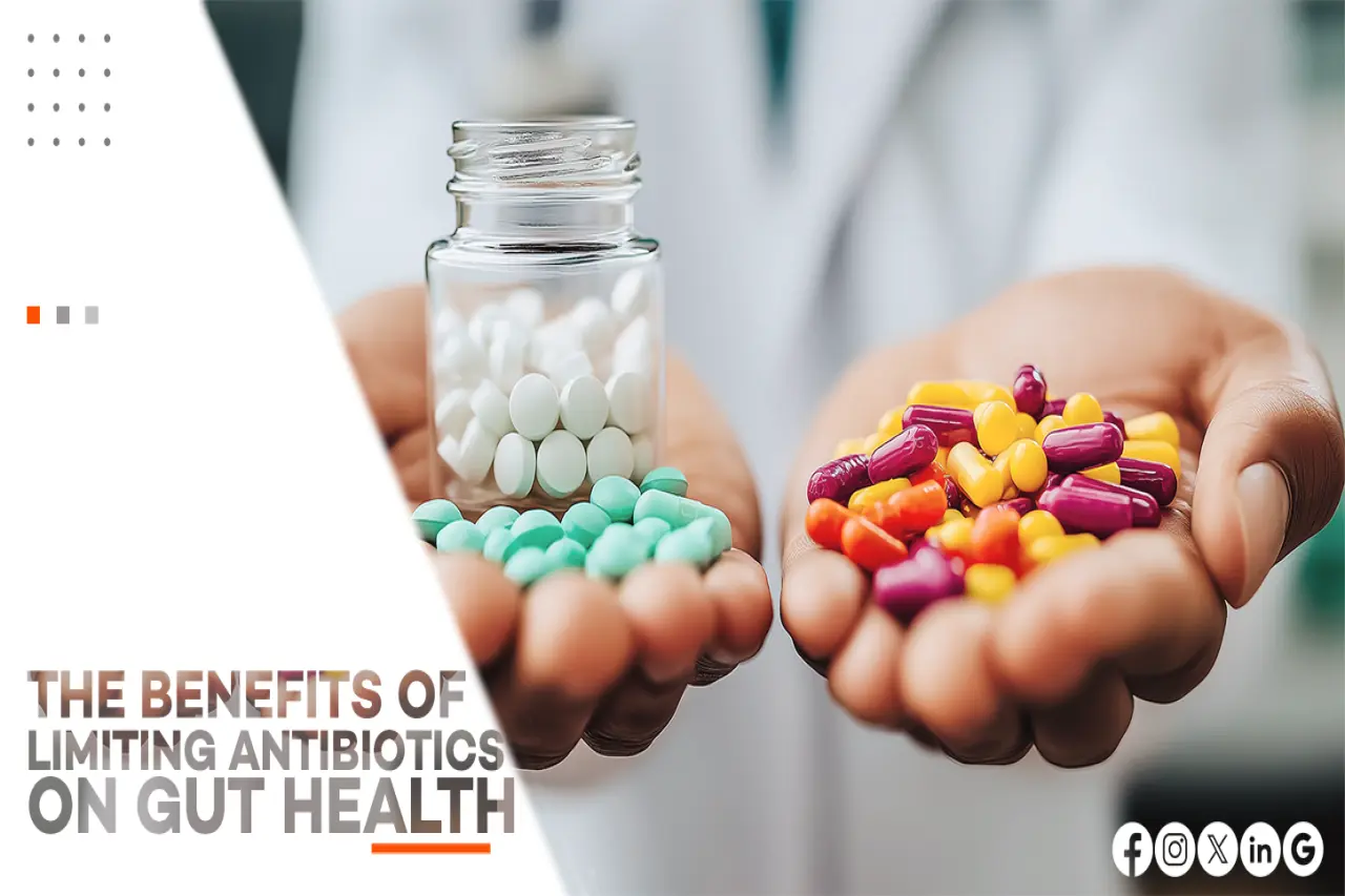 THE BENEFITS OF LIMITING ANTIBIOTICS ON GUT HEALTH